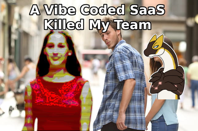 A vibe coded SaaS killed my team