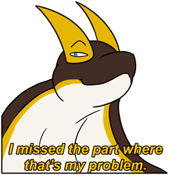 i-missed-the-part-where-thats-my-problem